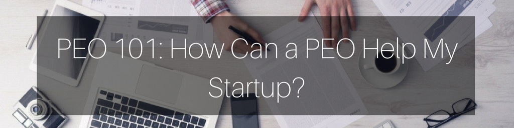 How Can a PEO Help My Startup?